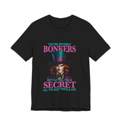You're Entirely Bonkers' T-Shirt