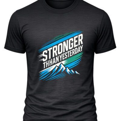 Stronger Than Yesterday Motivational & Fitness T-Shirt