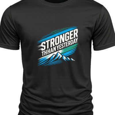 Stronger Than Yesterday Motivational & Fitness T-Shirt