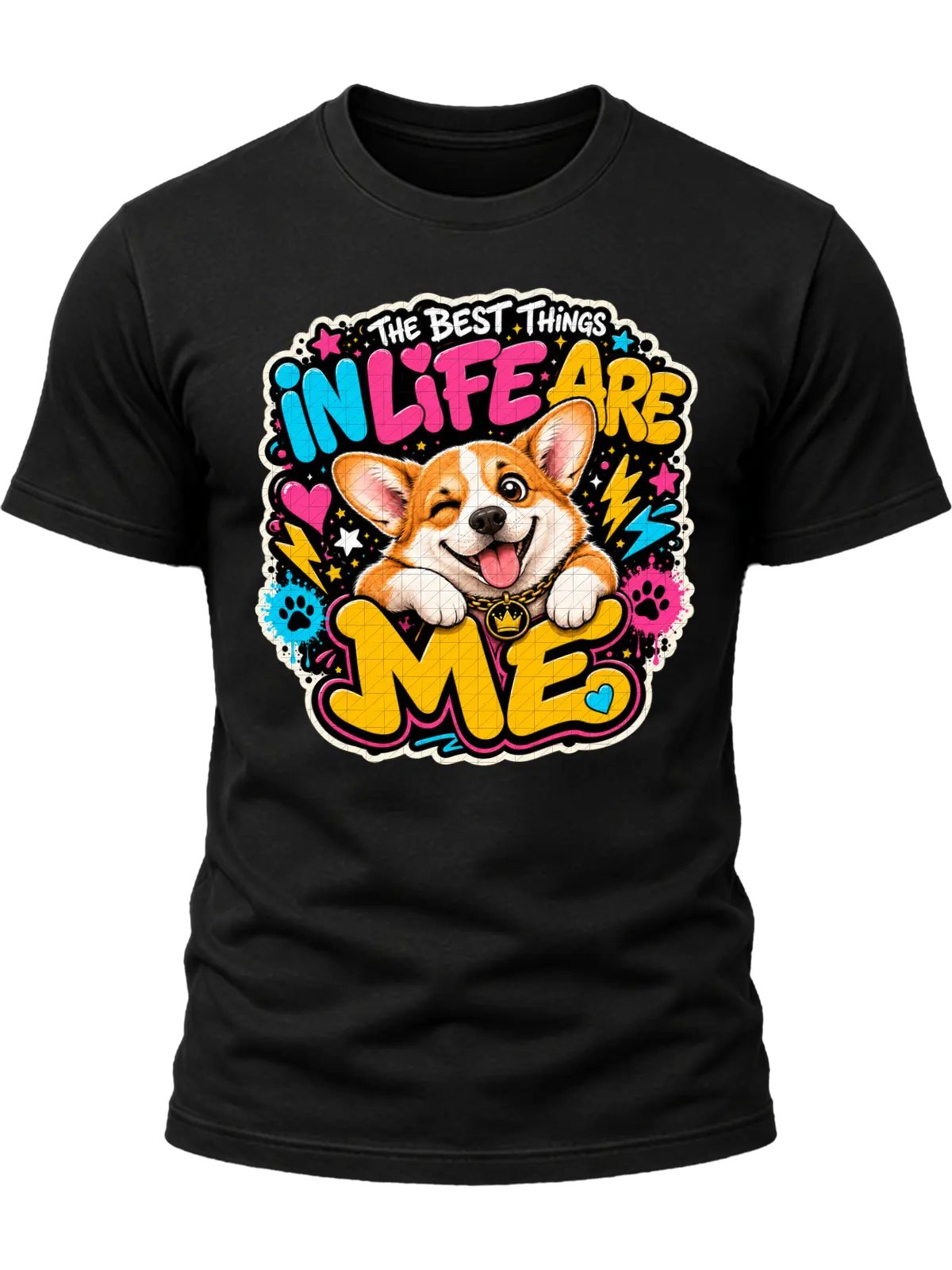 The Best Things in Life Are Me Corgi Shirt