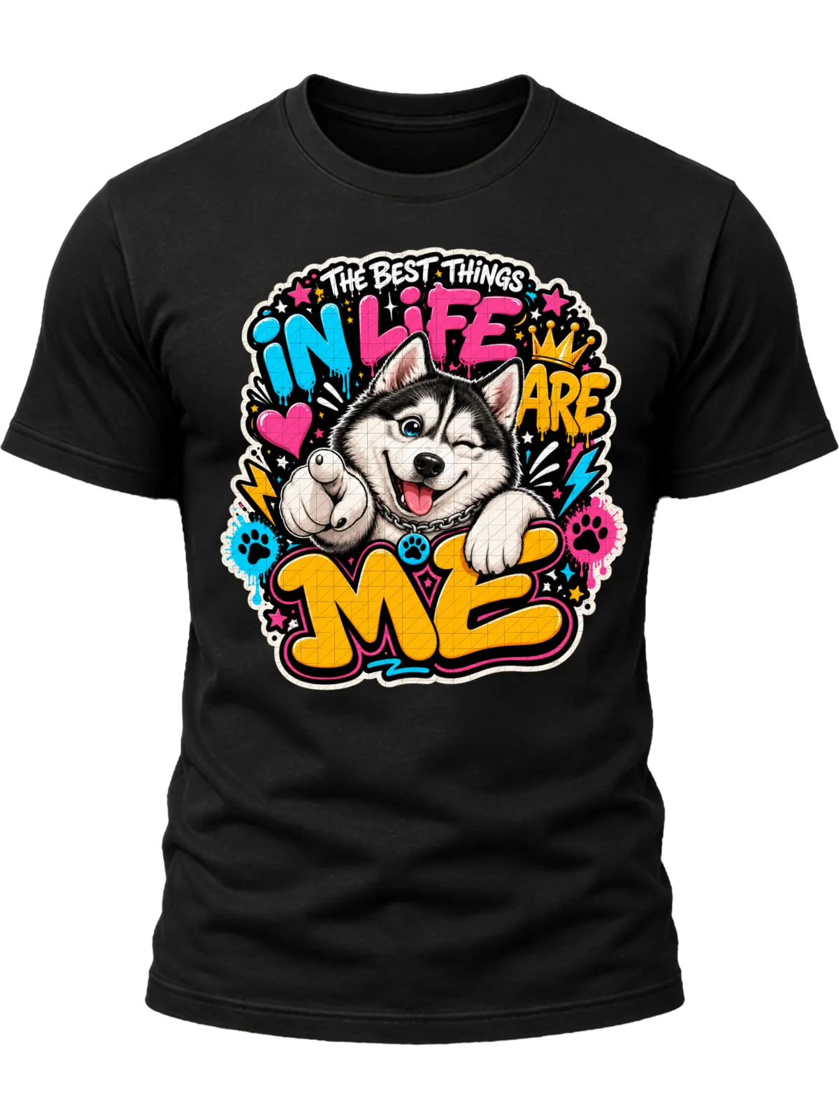 The Best Things in Life Are Me Husky Shirt The Best Things in Life Are Me Husky Shirt