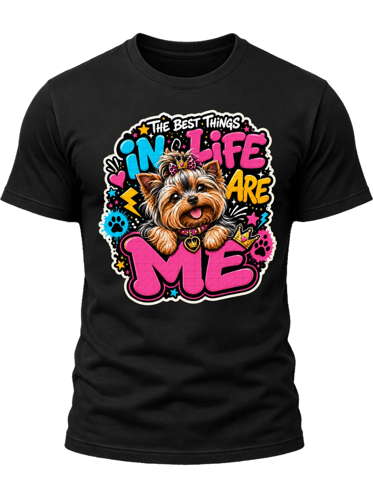 The Best Things in Life Are Me Yorkie Shirt