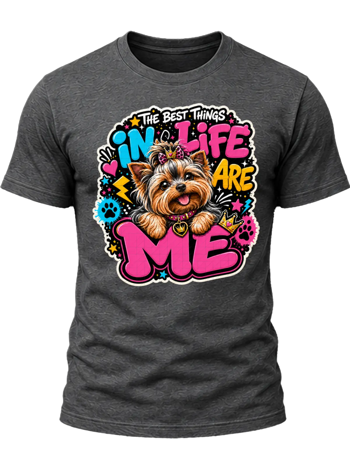 The Best Things in Life Are Me Yorkie Shirt