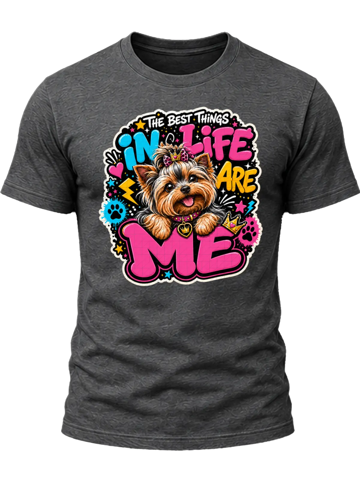 The Best Things in Life Are Me Yorkie Shirt