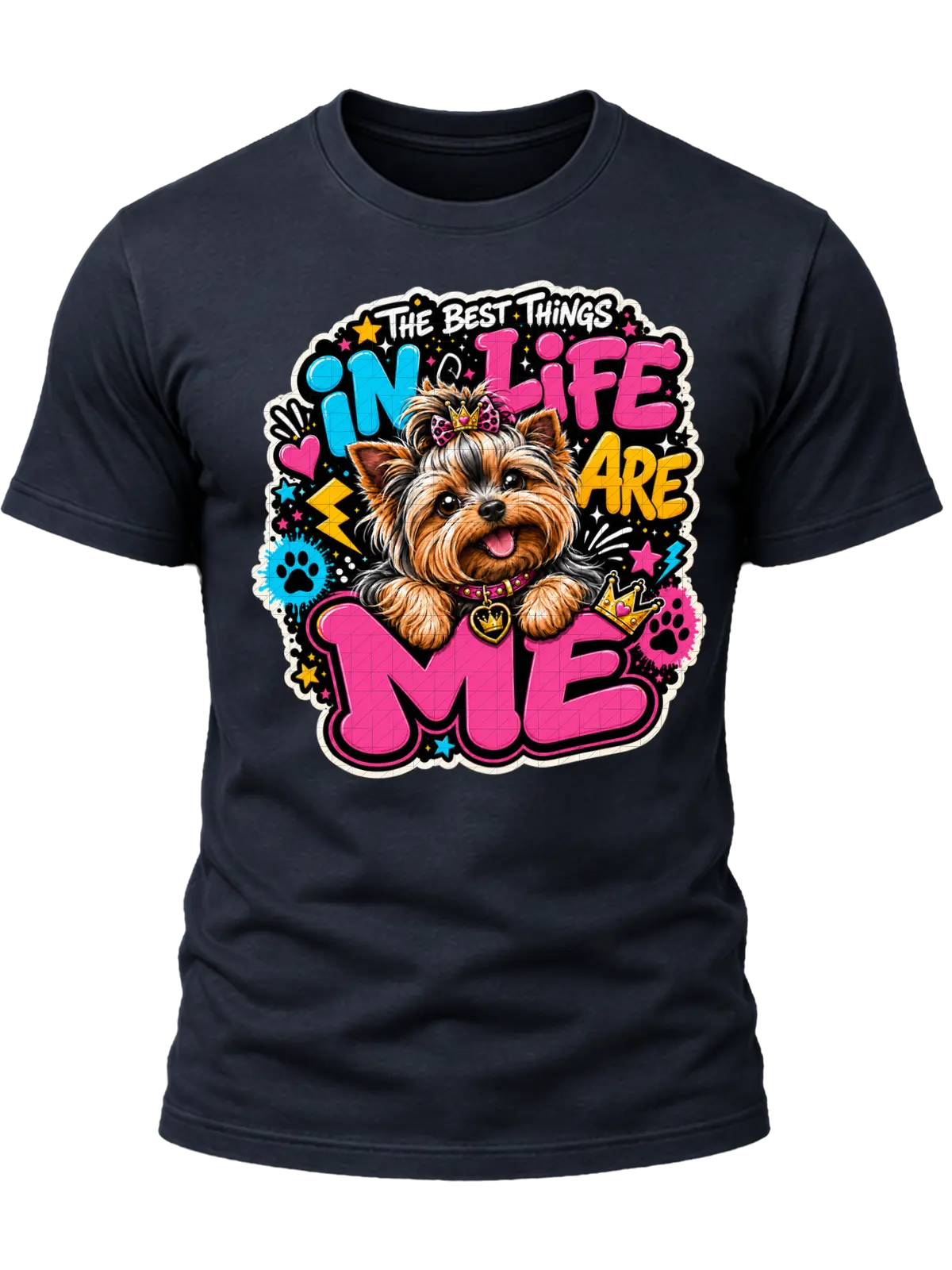 The Best Things in Life Are Me Yorkie Shirt