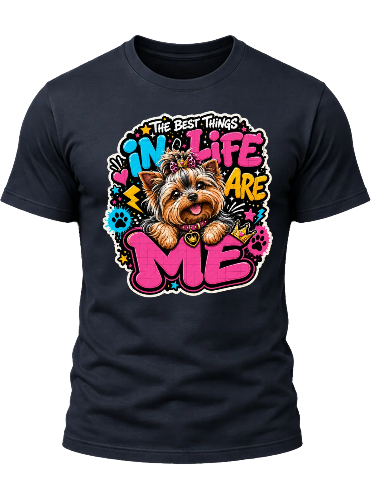 The Best Things in Life Are Me Yorkie Shirt