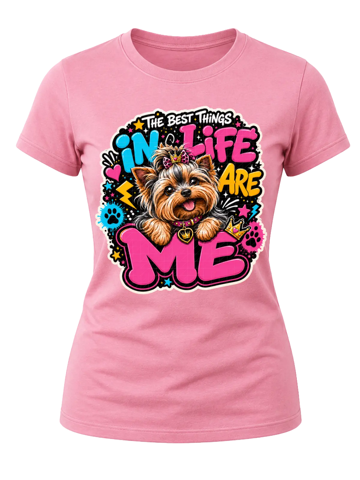 The Best Things in Life Are Me Yorkie Shirt