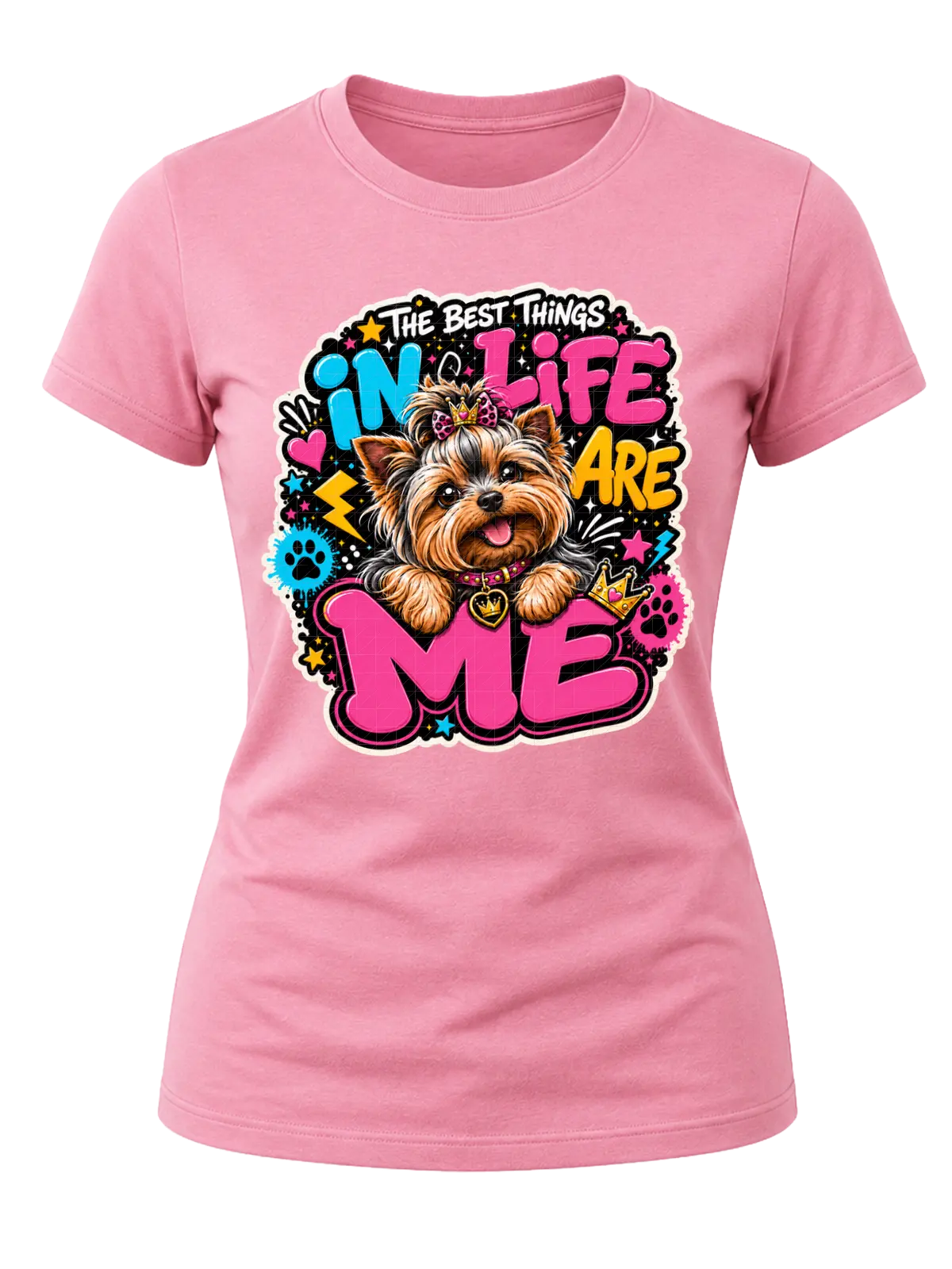 The Best Things in Life Are Me Yorkie Shirt