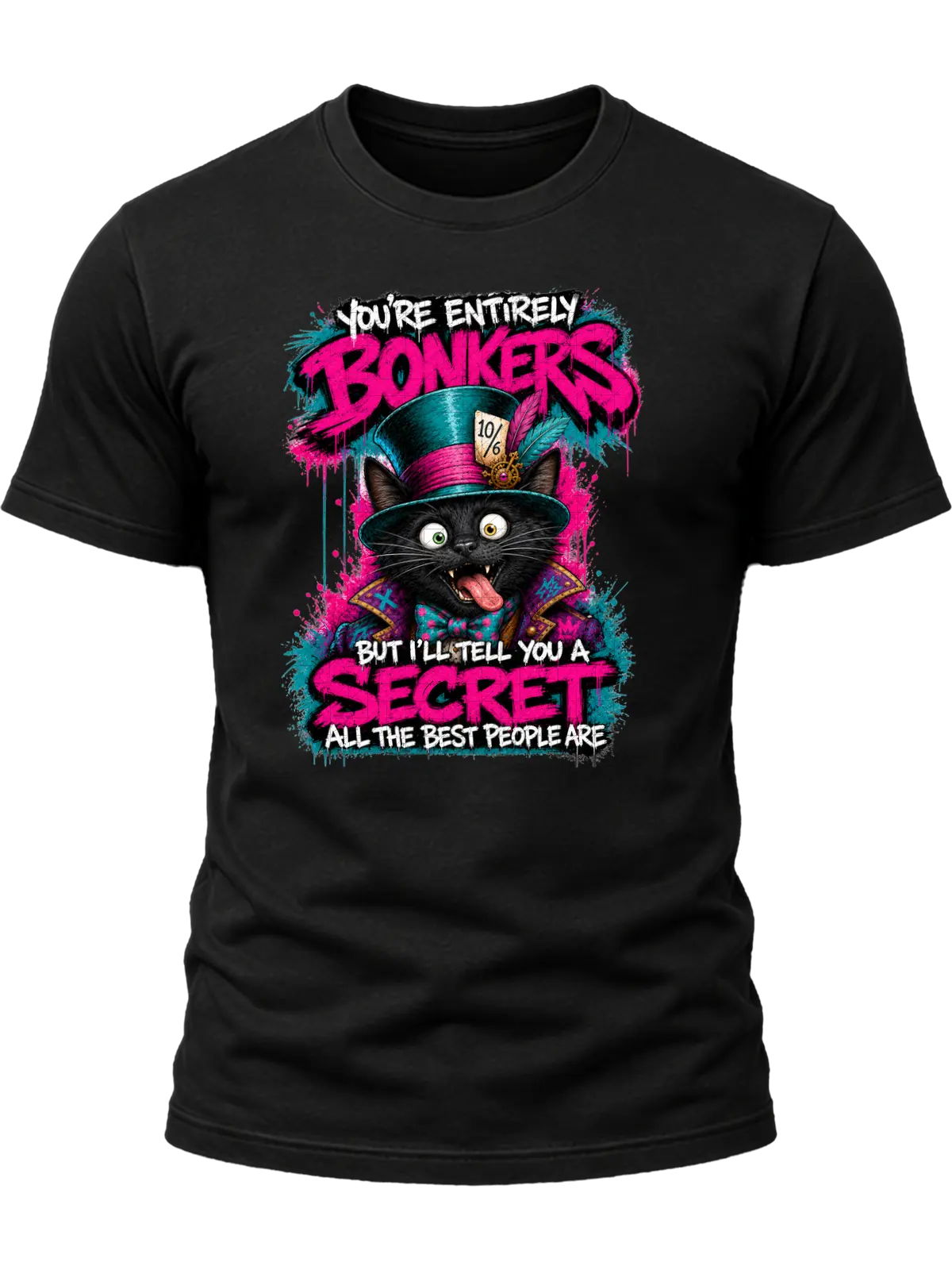 You’re Entirely Bonkers Black Cat Shirt You’re Entirely Bonkers Black Cat Shirt