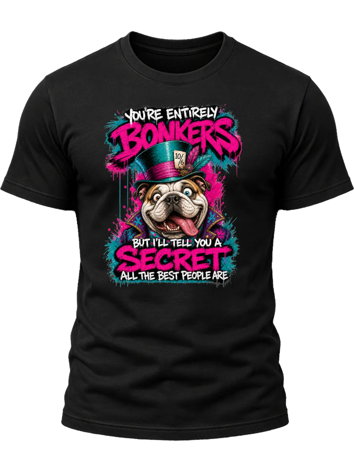 You’re Entirely Bonkers Bulldog Shirt You’re Entirely Bonkers Bulldog Shirt