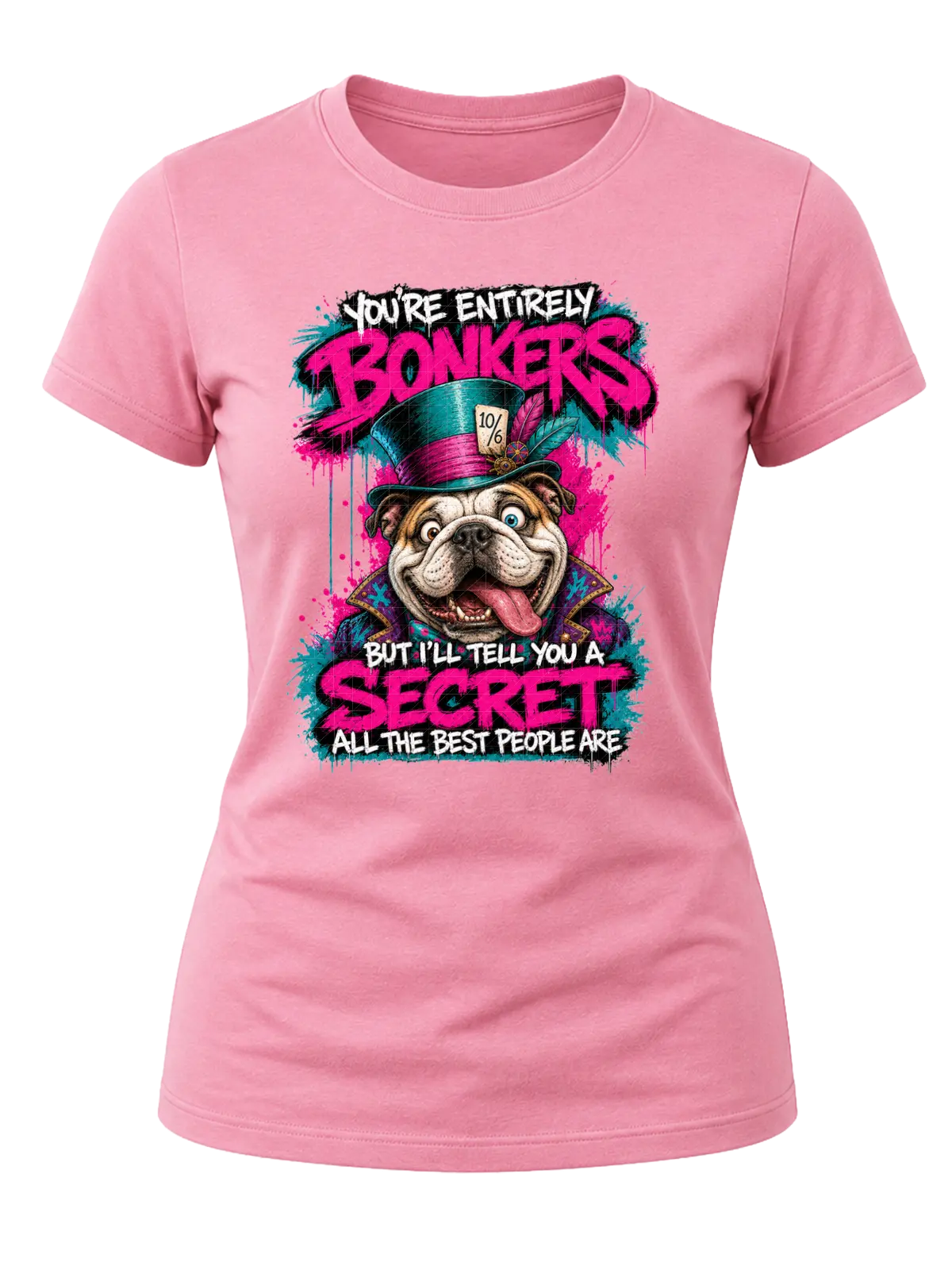 You're Entirely Bonkers Bulldog Shirt