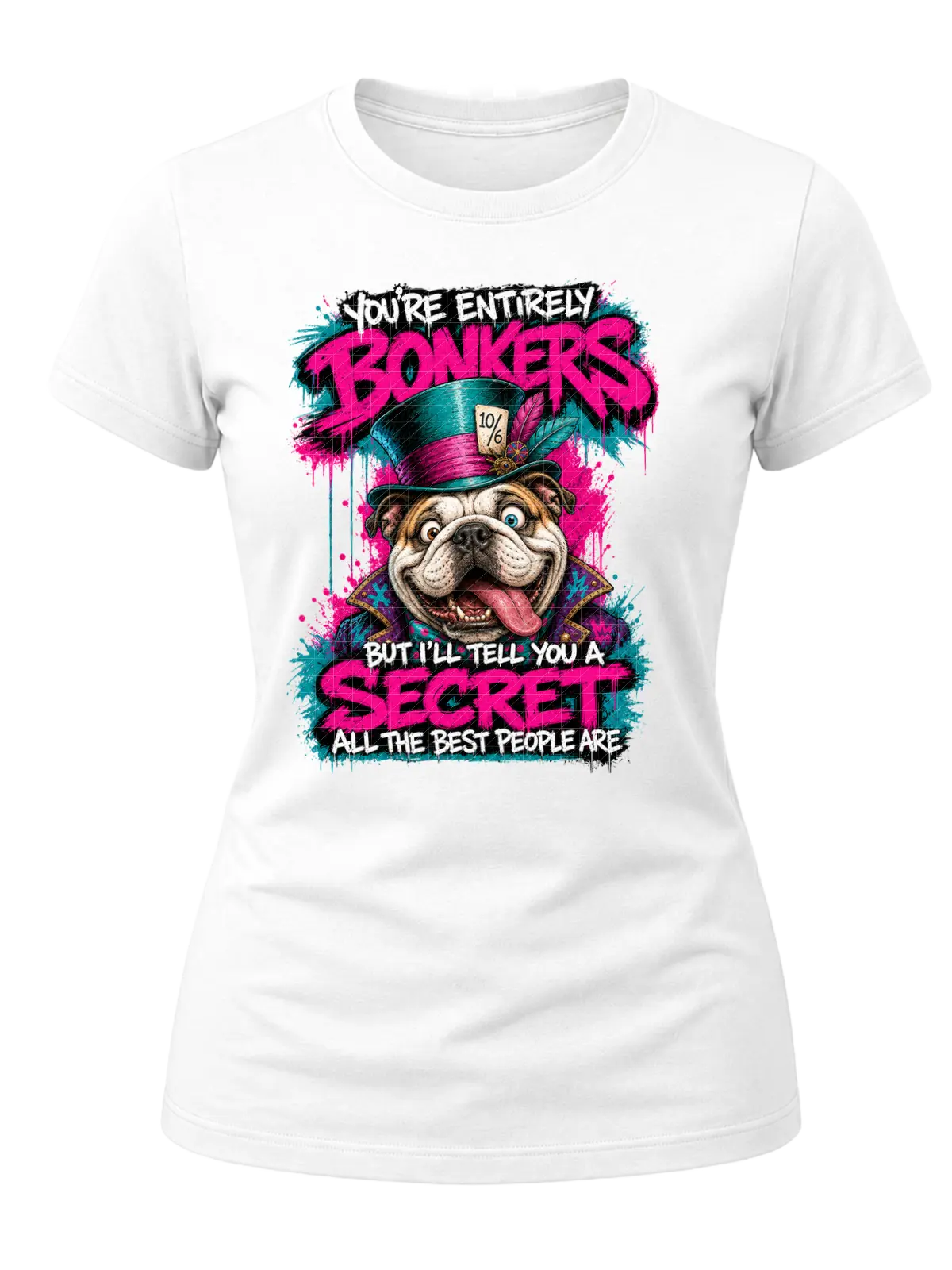 You're Entirely Bonkers Bulldog Shirt