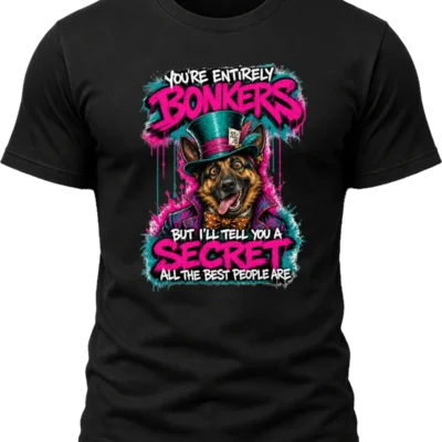 You're Entirely Bonkers German Shepherd Shirt