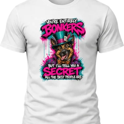 You're Entirely Bonkers German Shepherd Shirt