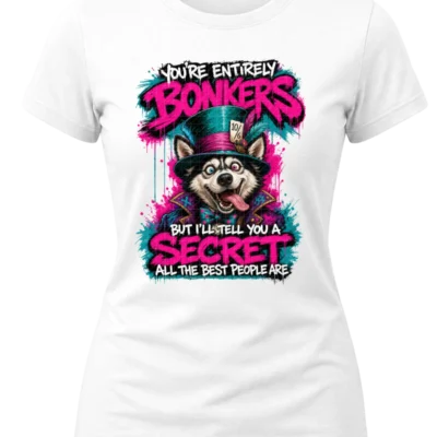 You're Entirely Bonkers Husky Shirt
