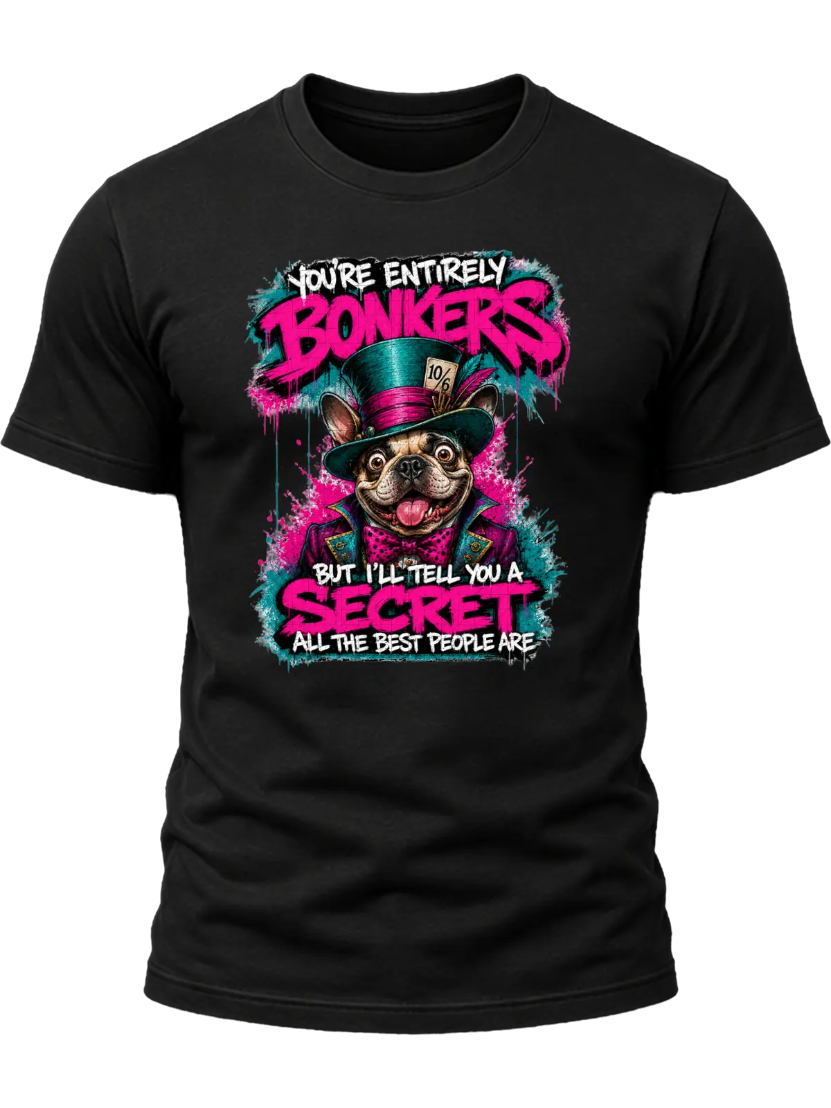 You’re Entirely Bonkers Pug Shirt You’re Entirely Bonkers Pug Shirt