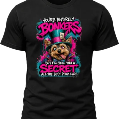 You're Entirely Bonkers Yorkie Shirt