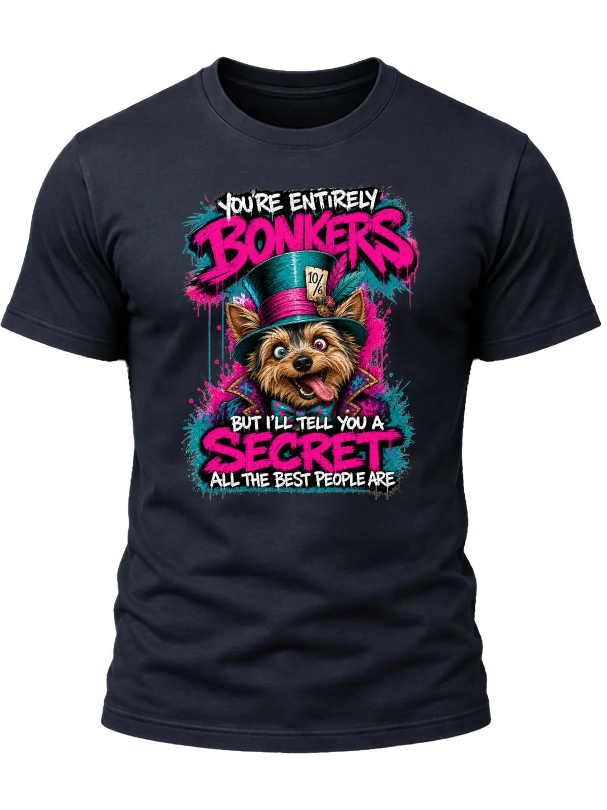You're Entirely Bonkers Yorkie Shirt