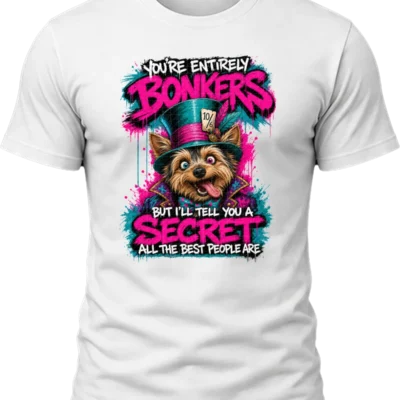 You're Entirely Bonkers Yorkie Shirt