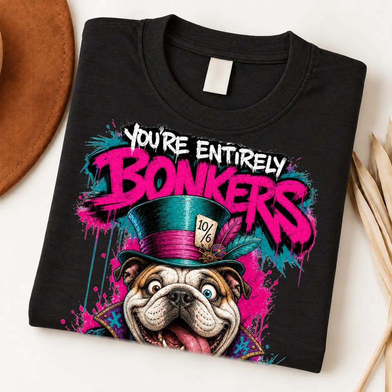 You're Entirely Bonkers Bulldog Shirt