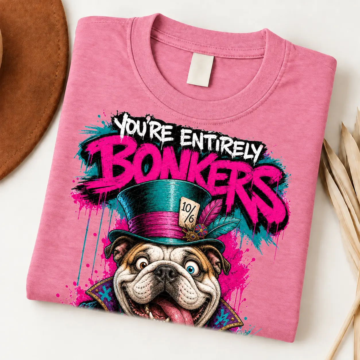 You're Entirely Bonkers Bulldog Shirt