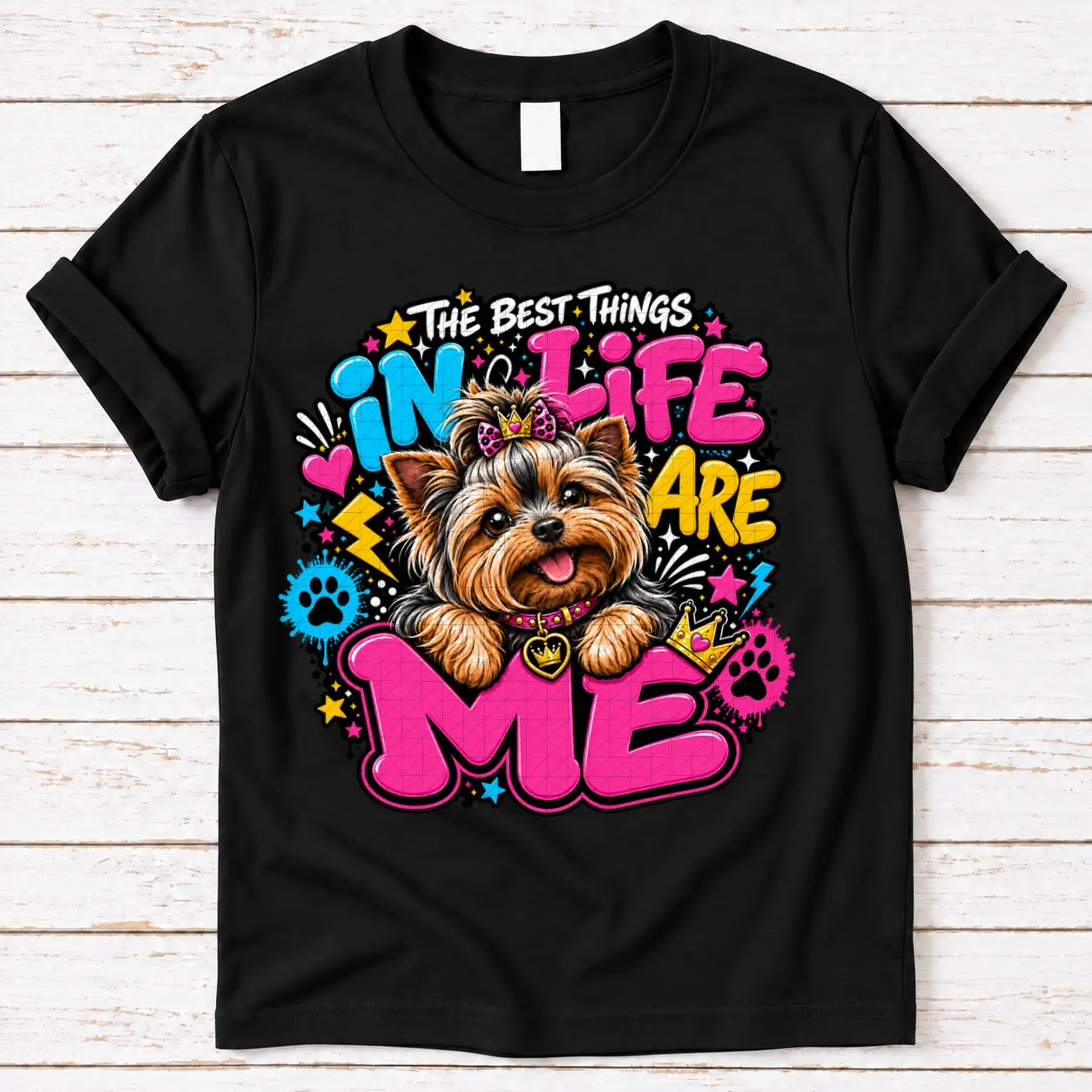 The Best Things In Life Are Me — Yorkie The Best Things In Life Are Me — Yorkie